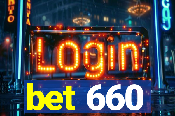 bet 660